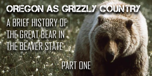 Oregon as Grizzly Country