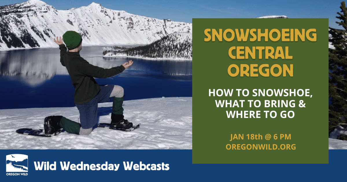 Snowshoeing Central Oregon Webcast - January 18th at 6 PM